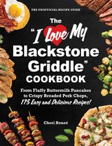The "I Love My Blackstone Griddle" Cookbook - 13 May 2025
