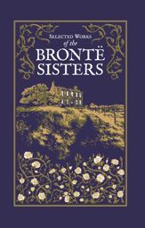 Selected Works of the Bronte Sisters - 19 Oct 2021
