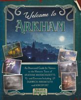 Welcome to Arkham: An Illustrated Guide for Visitors - 28 Mar 2024