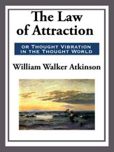 The Law of Attraction or Thought Vibration in the Thought World - 18 Jul 2013
