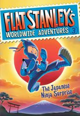 Flat Stanley's Worldwide Adventures #3: The Japanese Ninja Surprise - 1 Sep 2009