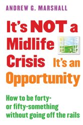 It's NOT a Midlife Crisis It's an Opportunity - 4 Apr 2017