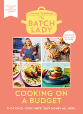 The Batch Lady: Cooking on a Budget - 5 Jan 2023