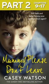 Mummy, Please Don’t Leave: Part 2 of 3 - 8 Apr 2021