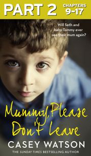 Mummy, Please Don’t Leave: Part 2 of 3 - 8 Apr 2021