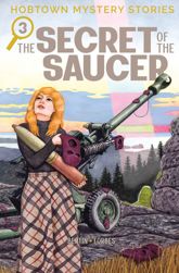 Hobtown Mystery Stories Vol. 3: The Secret of the Saucer - 25 Nov 2025