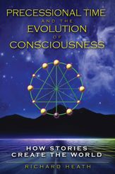 Precessional Time and the Evolution of Consciousness - 23 Jun 2011