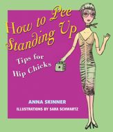 How to Pee Standing Up - 30 Jun 2008