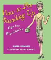 How to Pee Standing Up - 30 Jun 2008