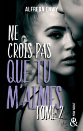 Ne crois pas que tu m'aimes - Partie 2 - 2 May 2019