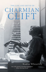The Life and Myth of Charmian Clift - 1 Jul 2014