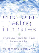 Emotional Healing in Minutes - 10 Jul 2012