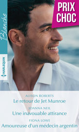 Le retour de Jet Munroe - Une inavouable attirance - Amoureuse d'un médecin argentin - 1 Aug 2019