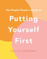 The People Pleaser's Guide to Putting Yourself First - 29 Nov 2022