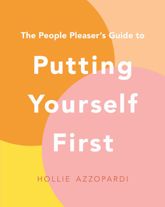 The People Pleaser's Guide to Putting Yourself First - 29 Nov 2022