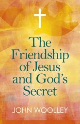 The Friendship of Jesus and God's Secret - 26 Jul 2019