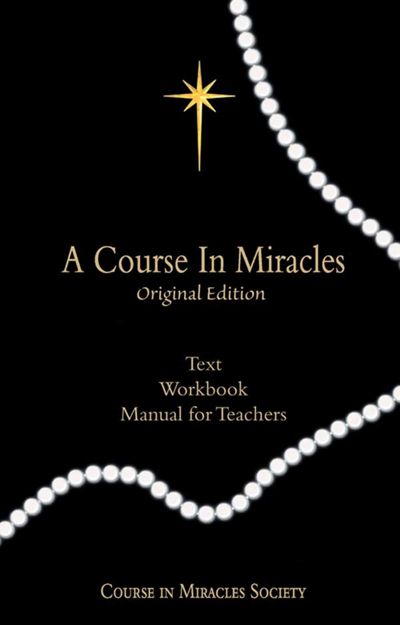 Course in Miracles: TEXT / WORKBOOK / MANUAL FOR TEACHERS