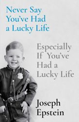 Never Say You've Had a Lucky Life - 16 Apr 2024