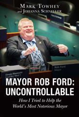 Mayor Rob Ford: Uncontrollable - 27 Oct 2015