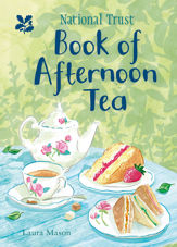 The National Trust Book of Afternoon Tea - 3 Jul 2018