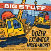 Big Stuff Dozer, Excavator, Mixer & More! - 9 May 2023