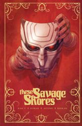 These Savage Shores - 26 Nov 2019