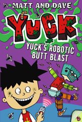 Yuck's Robotic Butt Blast - 6 Aug 2013