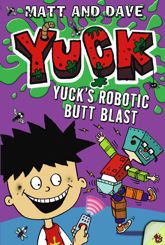 Yuck's Robotic Butt Blast - 6 Aug 2013