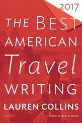 The Best American Travel Writing 2017 - 3 Oct 2017