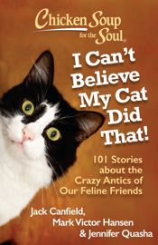 Chicken Soup for the Soul: I Can't Believe My Cat Did That! - 18 Sep 2012