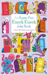 The Super Fun Knock Knock Joke Book - 1 Jul 2021