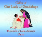 Gifts of Our Lady of Guadalupe - 1 Jun 2018