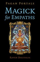 Pagan Portals - Magick for Empaths - 25 Mar 2025