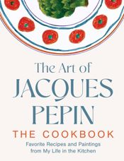 The Art of Jacques Pépin - 9 Sep 2025