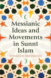 Messianic Ideas and Movements in Sunni Islam - 16 Jun 2022