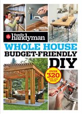 Family Handyman Whole House Budget Friendly DIY - 6 Feb 2024