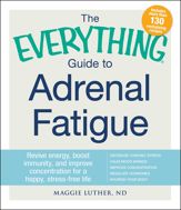 The Everything Guide to Adrenal Fatigue - 12 Jun 2015