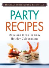 Holiday Entertaining Essentials: Party Recipes - 1 Dec 2011