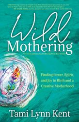 Wild Mothering - 19 Feb 2013