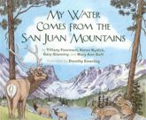 My Water Comes From the San Juan Mountains - 16 Aug 2009