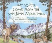 My Water Comes From the San Juan Mountains - 16 Aug 2009