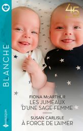 Les jumeaux d'une sage-femme - À force de l'aimer - 1 Jul 2023