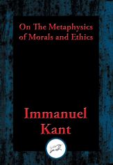 On The Metaphysics of Morals and Ethics - 25 Nov 2016