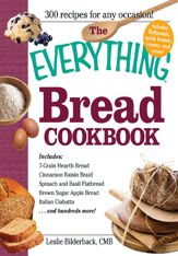 The Everything Bread Cookbook - 18 Sep 2010