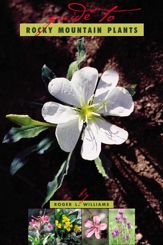 A Guide To Rocky Mountain Plants, Revised - 11 Jun 2002