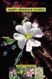 A Guide To Rocky Mountain Plants, Revised - 11 Jun 2002