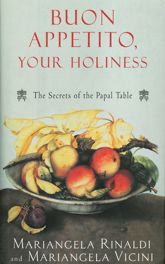 Buon Appetito, Your Holiness: The Secrets of the Papal Table - 15 Nov 2000