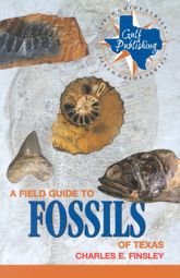 A Field Guide to Fossils of Texas - 1 Jun 1999