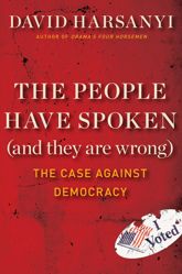 The People Have Spoken (and They Are Wrong) - 10 Mar 2014