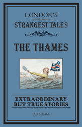 London's Strangest: The Thames - 5 Mar 2015